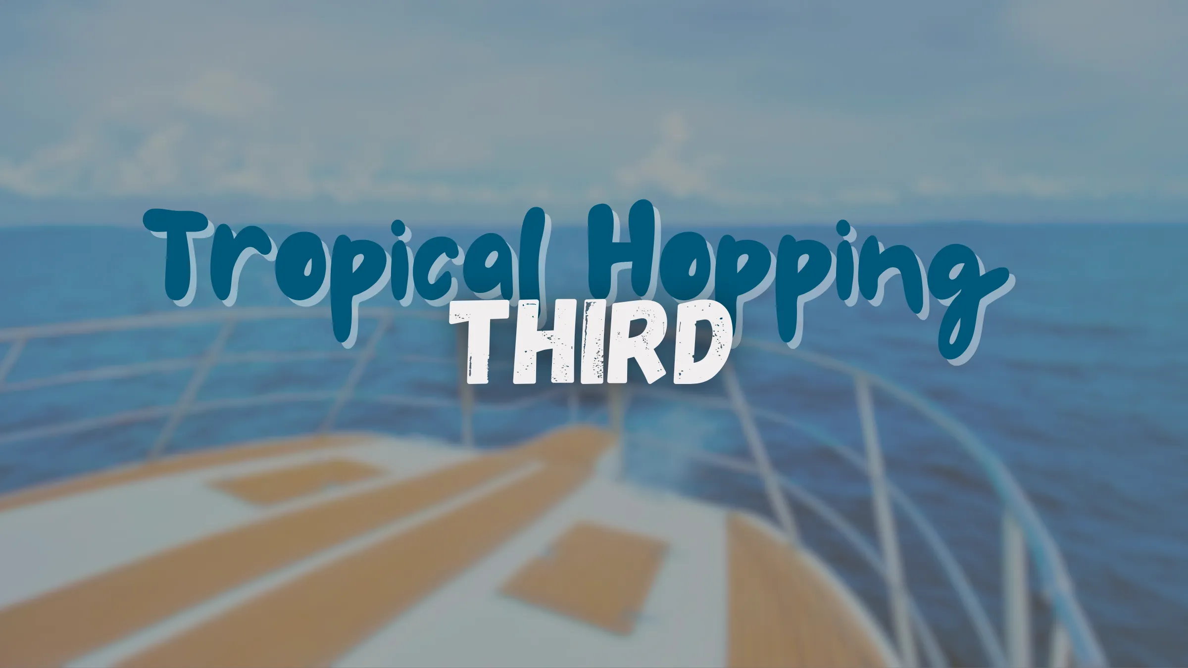 Tropical Hopping 3rd